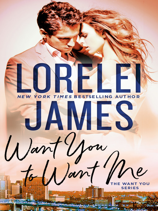 Title details for Want You to Want Me by Lorelei James - Available